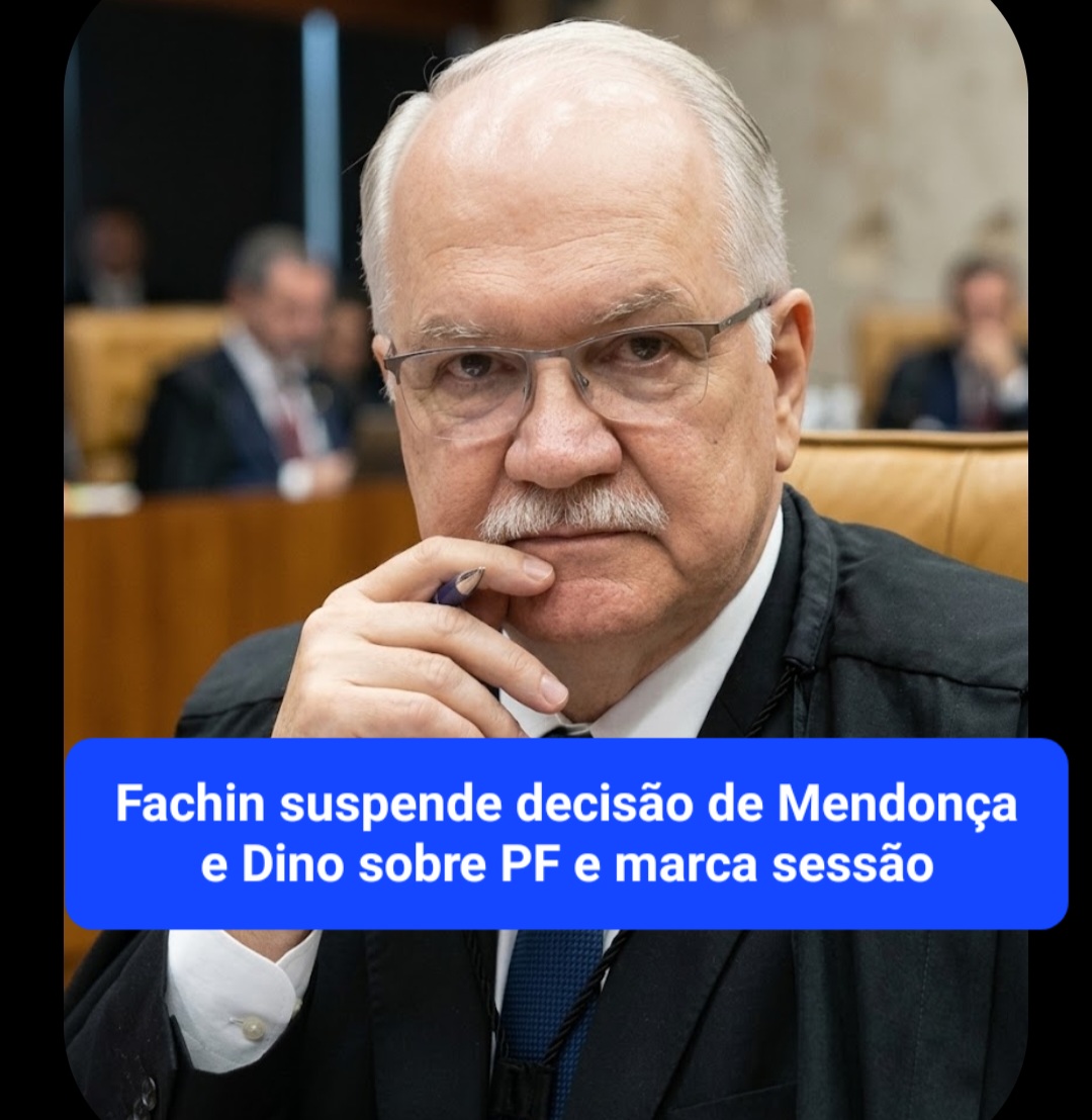 Fachin suspende decisão de Mendonça e Dino sobre PF e marca sessão